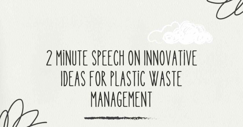 2 Minute Speech on Innovative Ideas for Plastic Waste Management