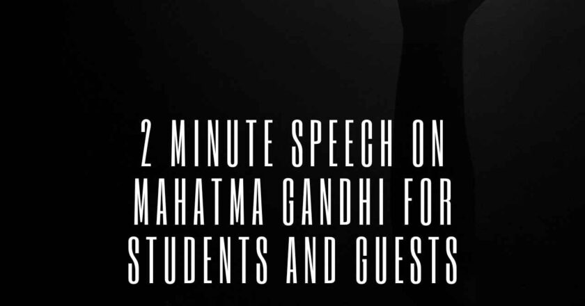 2 Minute Speech on Mahatma Gandhi for Students and Guests