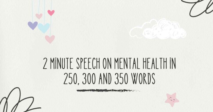 2 Minute Speech on Mental Health in 250, 300 and 350 Words