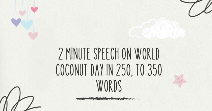 2 Minute Speech on World Coconut Day in 250, to 350 Words