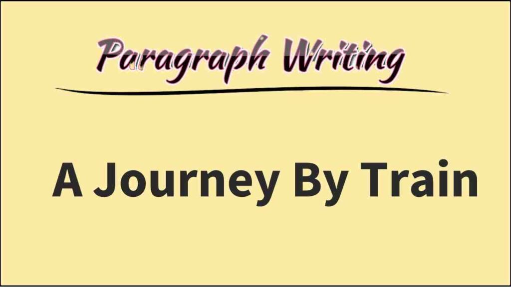 Journey by Train Paragraph