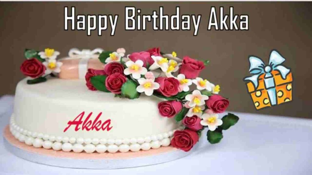 Akka Birthday Wishes