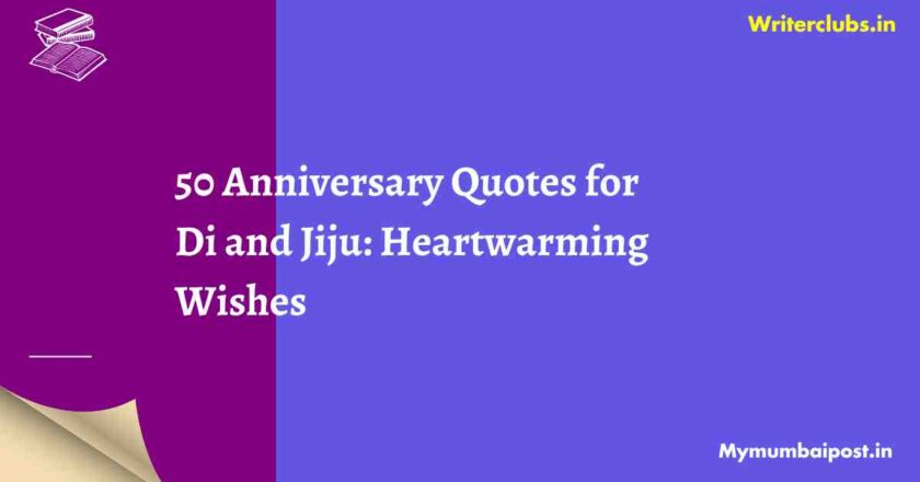 50 Anniversary Quotes for Di and Jiju: Heartwarming Wishes