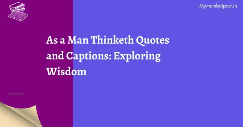 50 As a Man Thinketh Quotes and Captions: Exploring Wisdom