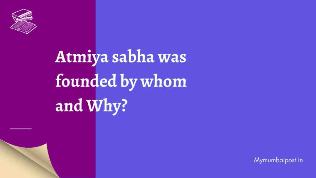Atmiya sabha was founded by whom
