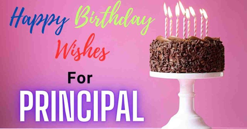 Celebrating Our Leader: Heartfelt Birthday wishes for School Principal