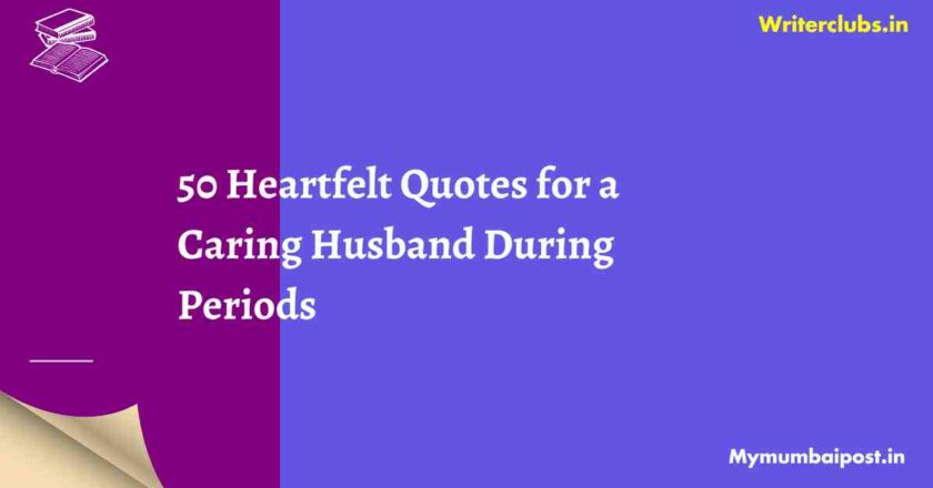 50 Heartfelt Quotes for a Caring Husband During Periods