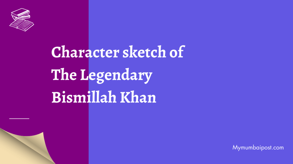 Character sketch of The Legendary Bismillah Khan Thumbnail