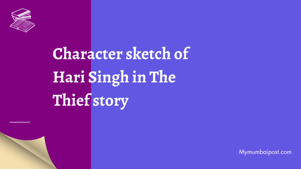 Character sketch of Hari Singh in The Thief story Thumbnail