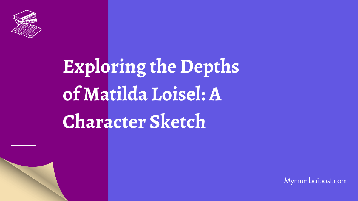 Give a character sketch of Matilda in points with flow chart - Brainly.in