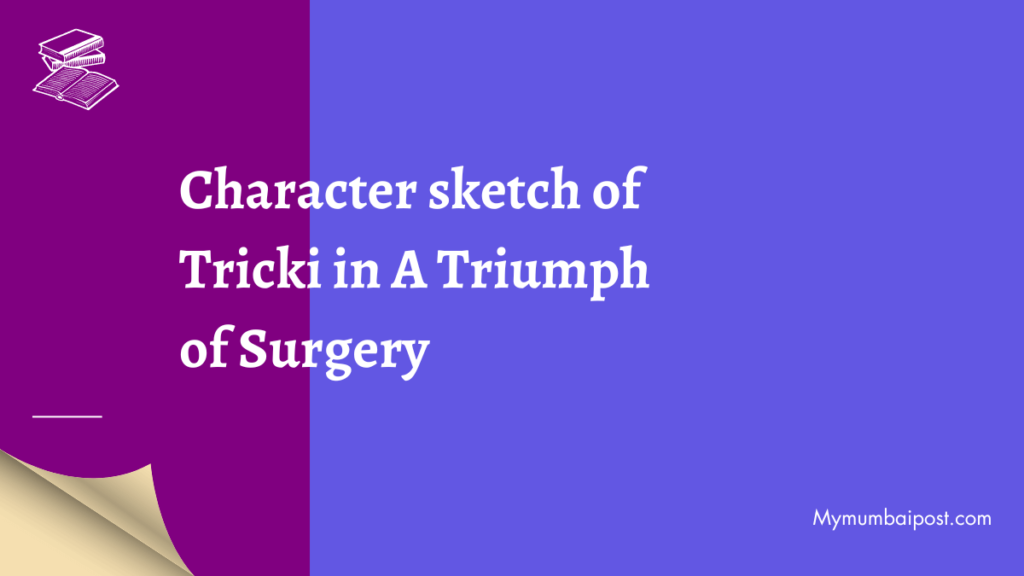 Character sketch of Tricki in A Triumph of Surgery thumbnail