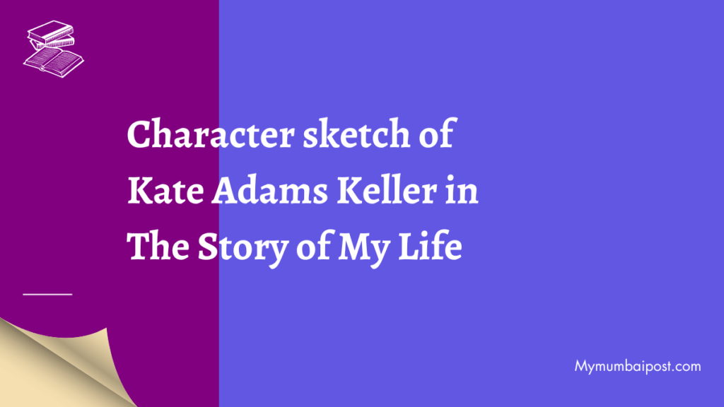 Character sketch of Kate Adams Keller in The Story of My Life poster