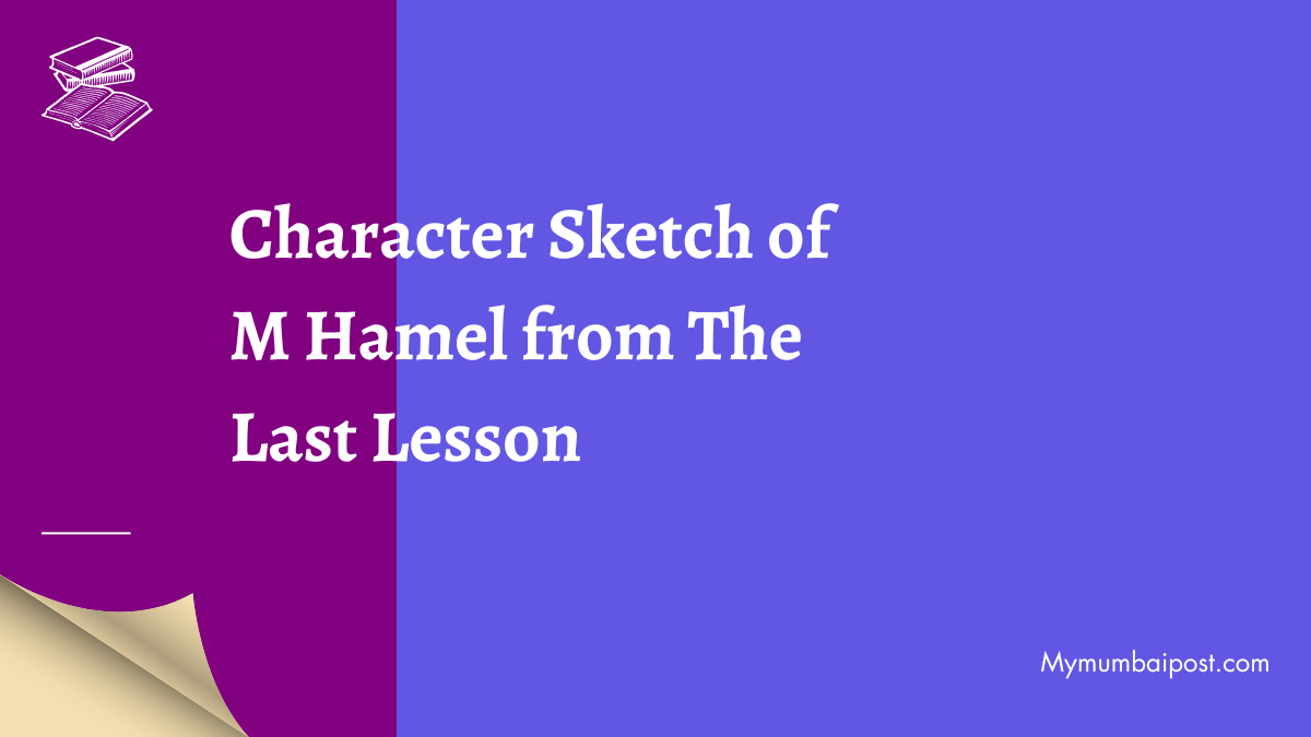 Character Sketch Of M Hamel In English   Logical Fact