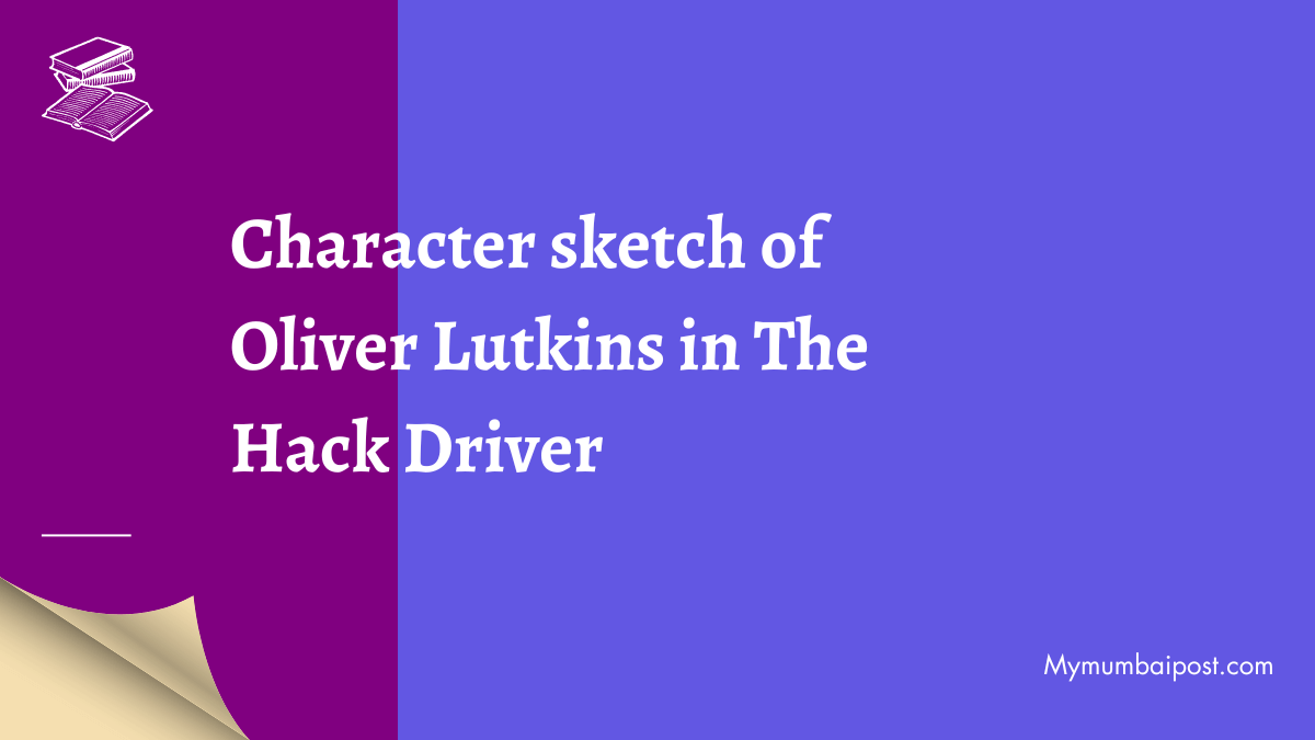describe the character sketch of Oliver lutkins  Brainlyin