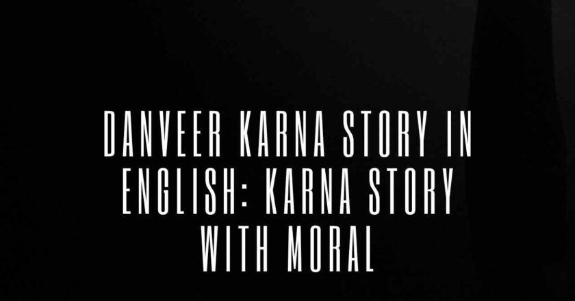 Danveer Karna Story in English: Karna Story with Moral