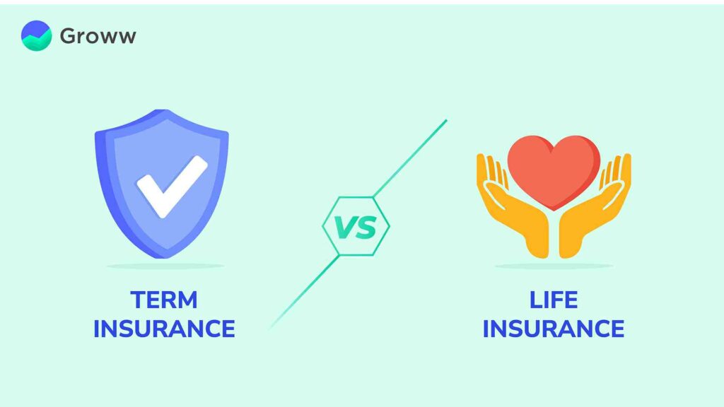 Difference between Term insurance and Life insurance