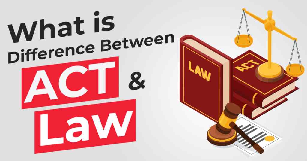 Explore Key 12 Difference between ACT and Law