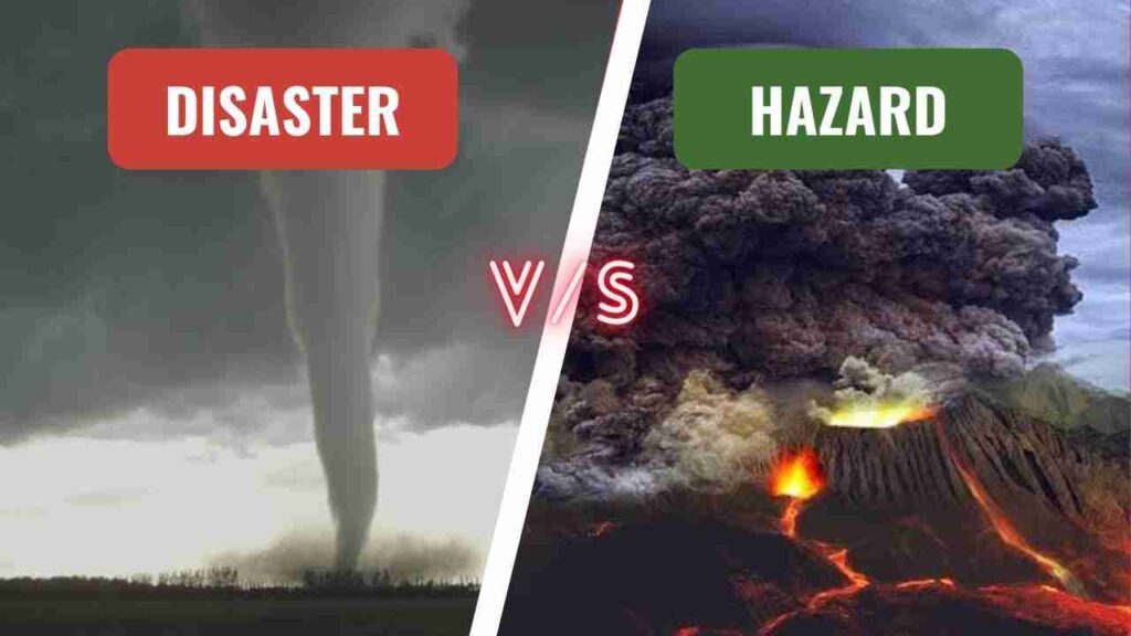 Difference between Hazard and Disaster