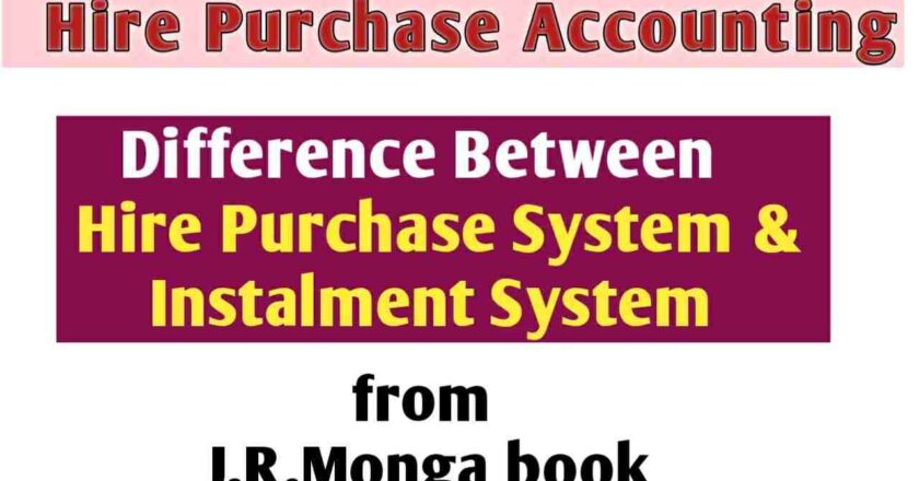 Explore 15 Key Difference between Hire purchase and Installment system