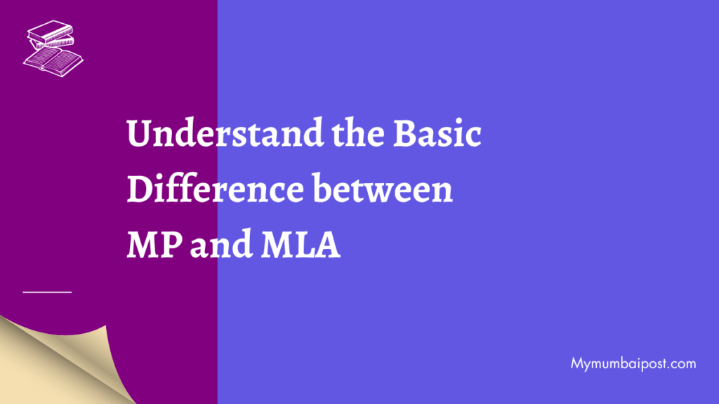 Difference between MP and MLA
