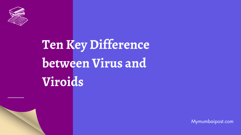 Difference between Virus and Viroids