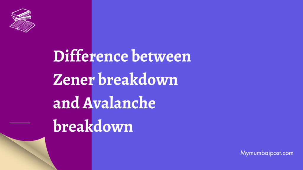 Difference between Zener breakdown and Avalanche breakdown poster