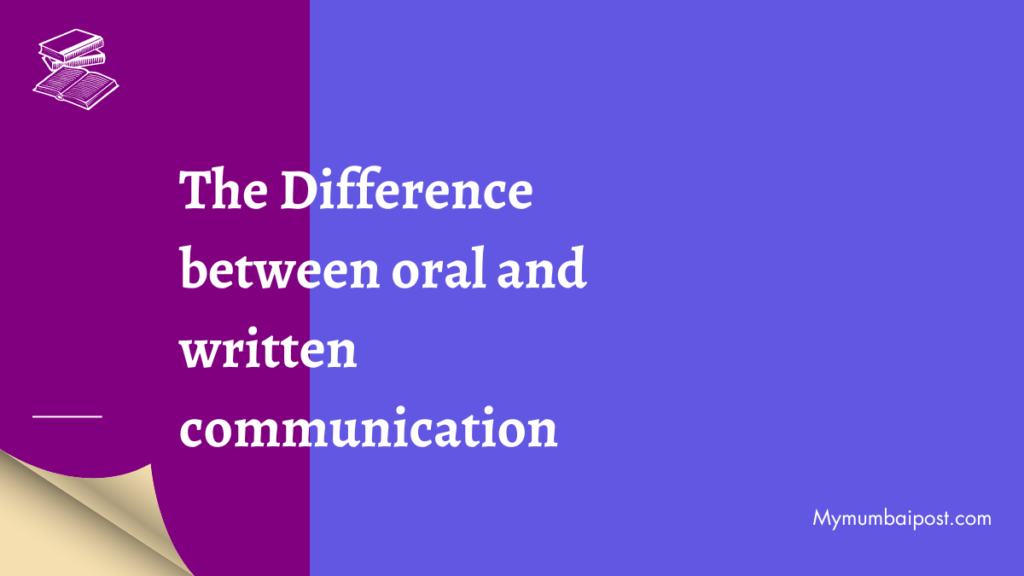 Difference between oral and written communication