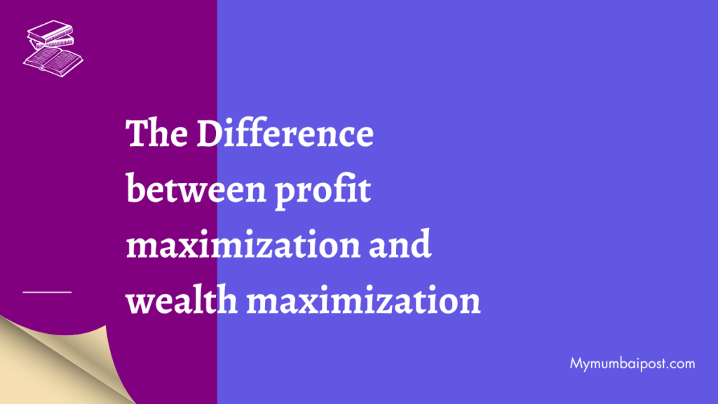 Difference between profit maximization and wealth maximization poster