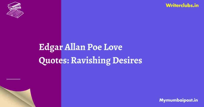 Exploring Edgar Allan Poe Love Quotes: Ravishing Desires