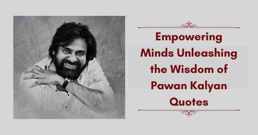 Empowering Minds Unleashing the Wisdom of Pawan Kalyan Quotes
