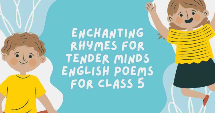 Enchanting Rhymes for Tender Minds English Poems for Class 5