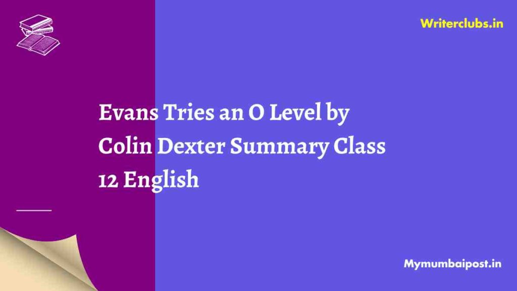 Evans Tries an O Level Summary