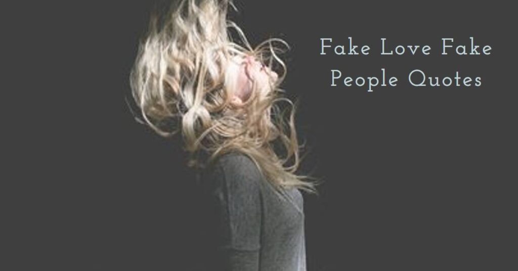 Fake Love Fake People Quotes