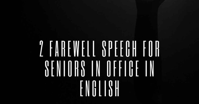 2 Farewell Speech for Seniors in Office in English