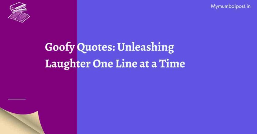 Goofy Quotes: Unleashing Laughter One Line at a Time