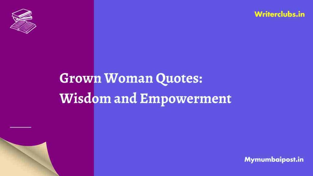 Grown Woman Quotes