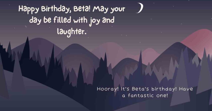 63 Happy Birthday Beta Messages, Wishes, and Status
