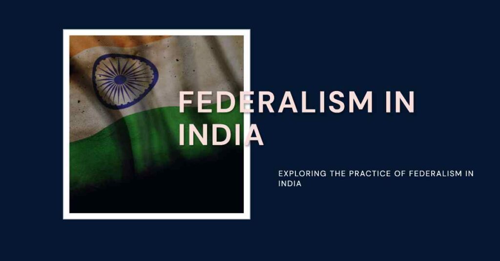 How Is Federalism Practiced In India