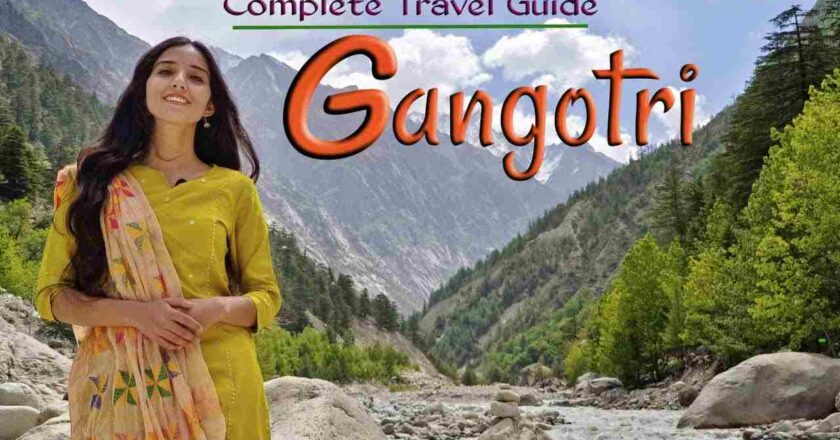 How to reach Gangotri from Delhi By Rail, Road or Airways