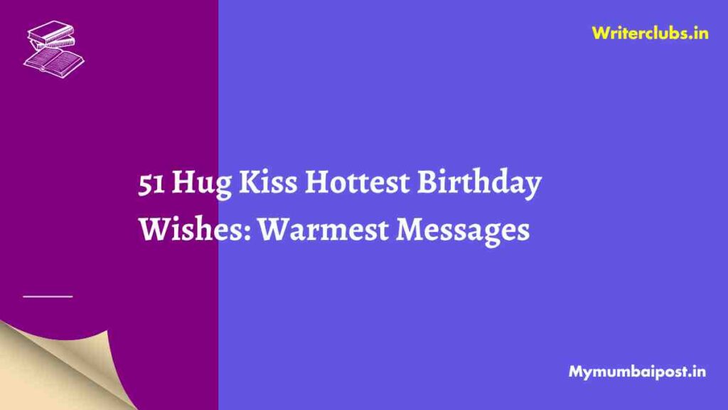 Hug Kiss Hottest Birthday Wishes