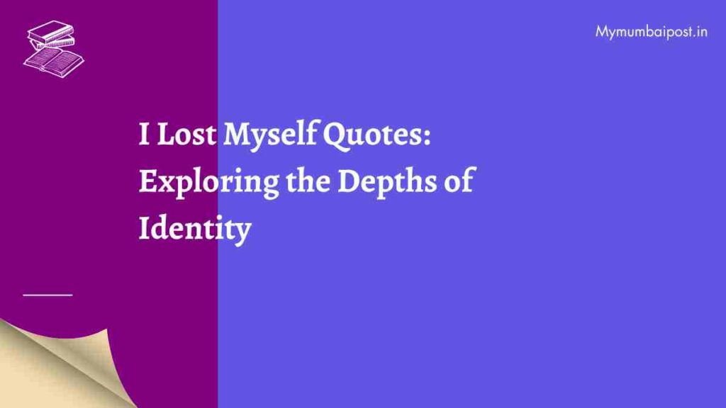 I Lost Myself Quotes