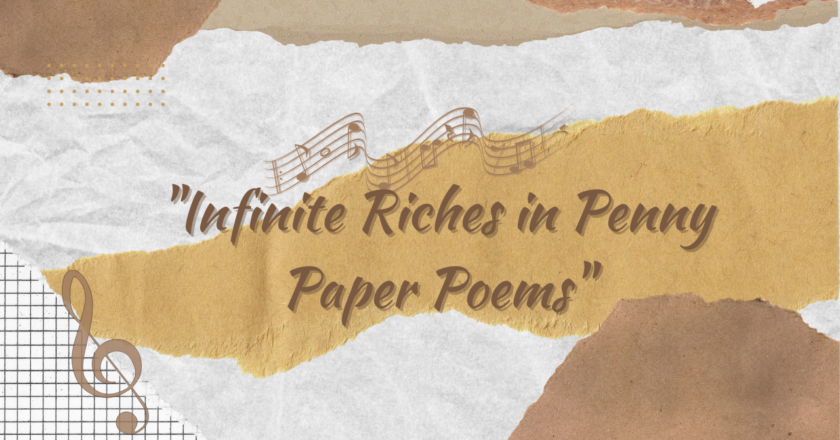 “Infinite Riches in Penny Paper Poems”