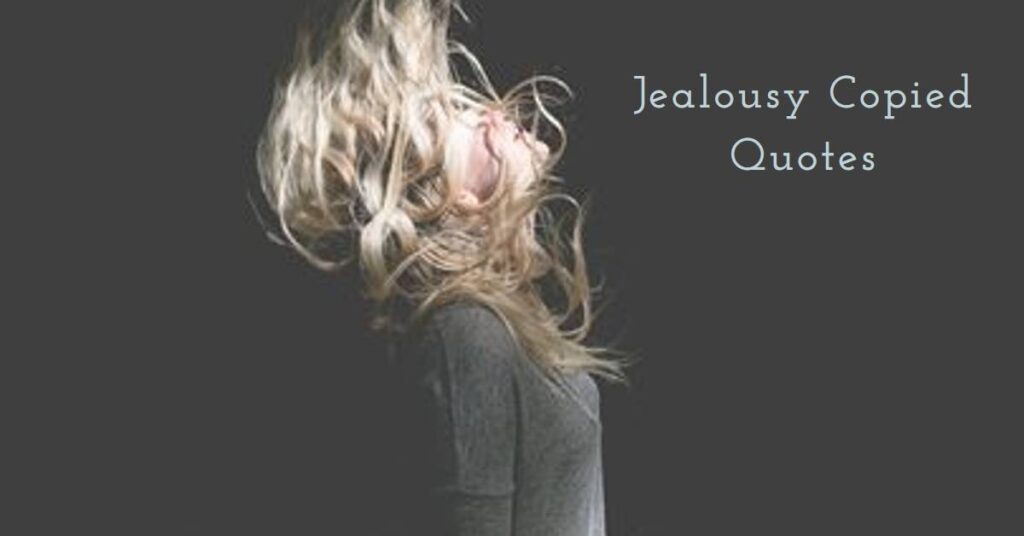 Jealousy Copied Quotes