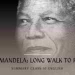 Nelson Mandela Long Walk to Freedom Summary Class 10 English