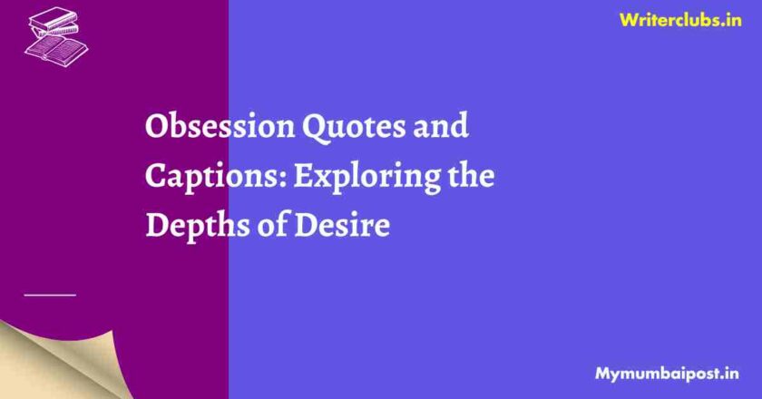 Obsession Quotes and Captions: Exploring the Depths of Desire