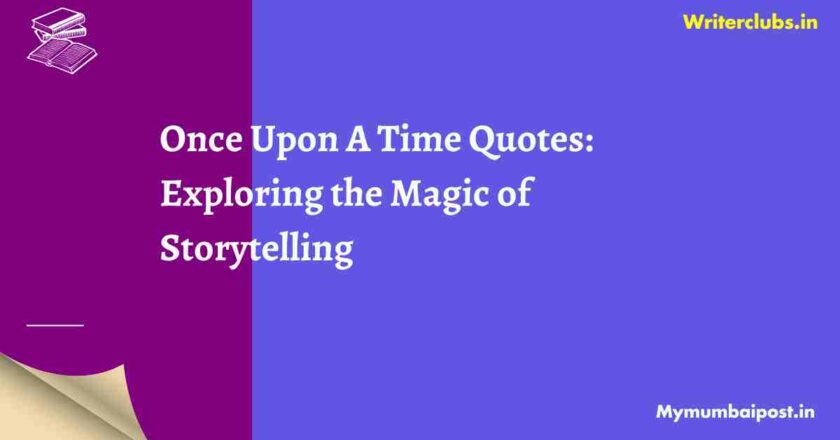 Once Upon A Time Quotes: Exploring the Magic of Storytelling