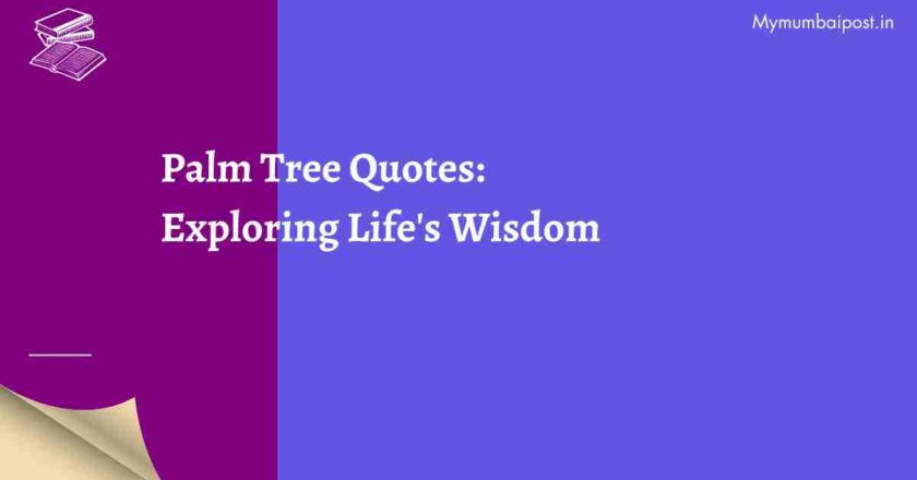 50 Palm Tree Quotes: Exploring Life’s Wisdom