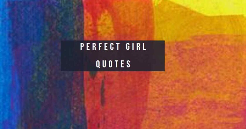 57 Perfect Girl Quotes and Captions for The Only ONE