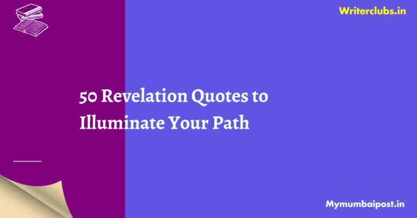 Unveiled 50 Revelation Quotes to Illuminate Your Path