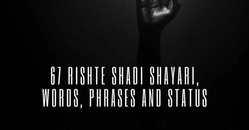 67 Rishte Shadi Shayari, Words, Phrases and Status
